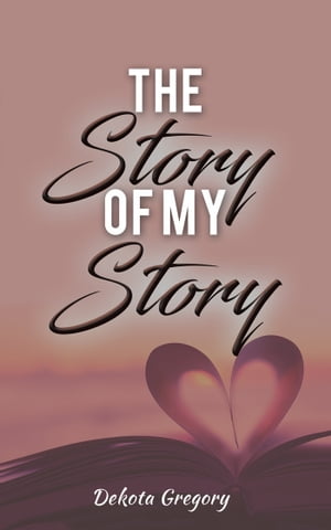 The Story of My Story【電子書籍】[ Dekota 