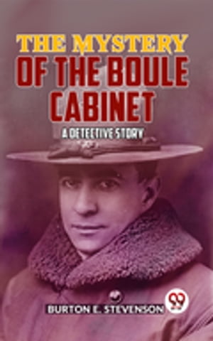 The Mystery Of The Boule Cabinet a detective sto