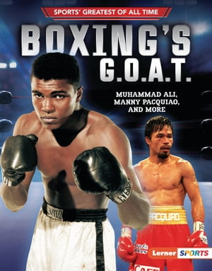 Boxing's G.O.A.T. Muhammad Ali, Manny Pacquiao, and More【電子書籍】[ Jon M. Fishman ]