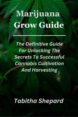 Marijuana Grow Guide