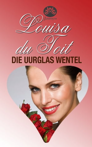 Die uurglas wentel【電子書籍】 Louisa du Toit