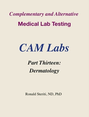 Complementary and Alternative Medical Lab Testing Part 13: Dermatology