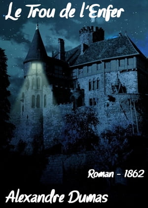 ŷKoboŻҽҥȥ㤨Le Trou de lEnfer ( Edition int?grale Żҽҡ[ Alexandre Dumas ]פβǤʤ80ߤˤʤޤ