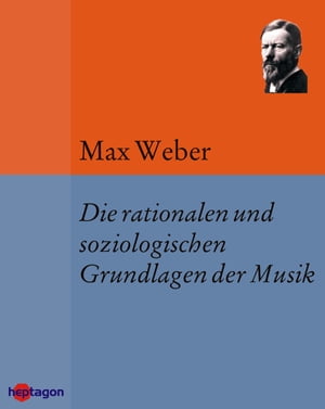 Die rationalen und soziologischen Grundlagen der Musik【電子書籍】[ Max Weber ]