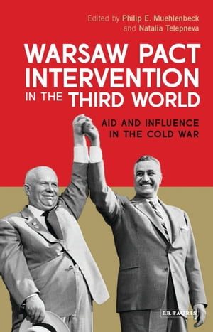 Warsaw Pact Intervention in the Third World Aid and Influence in the Cold WarŻҽҡ