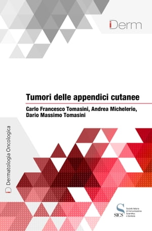 Tumori delle appendici cutanee【電子書籍】 Carlo Francesco Tomasini