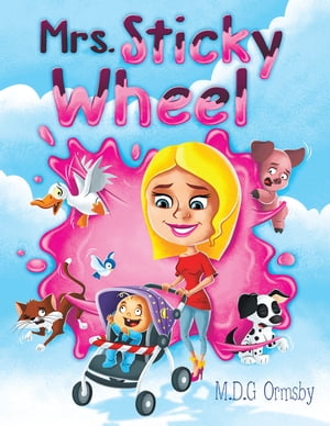 Mrs. Sticky WheelŻҽҡ[ M.D.G Ormsby ]