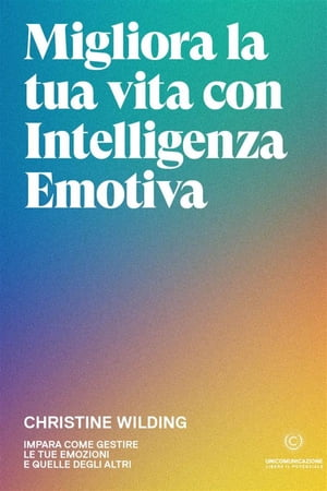 Migliora la tua vita con l'intelligenza emotiva