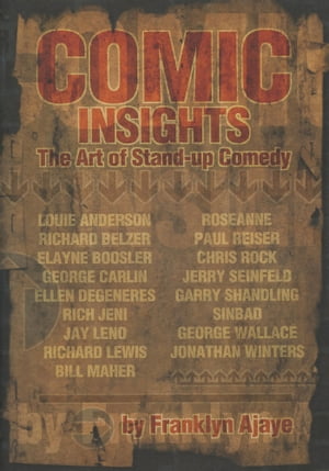 Comic Insights The Art of Stand-up Comedy【電子書籍】[ Franklyn Ajaye ]