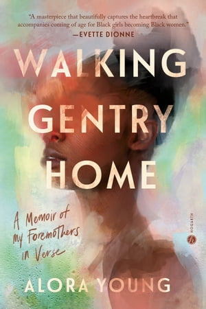 Walking Gentry Home A Memoir of My Foremothers i