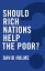 Should Rich Nations Help the Poor?