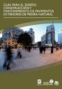 GU A PARA EL DISE O, CONSTRUCCI N Y MANTENIMIENTO DE PAVIMENTOS EXTERIORES DE PIEDRA NATURAL (ESPA OL)【電子書籍】 Fundaci n Centro Tecnol xico do Granito de Galicia