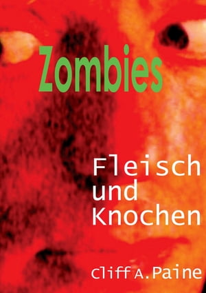 ZOMBIES! Fleisch und Knochen a story of a living dead - action fantasy