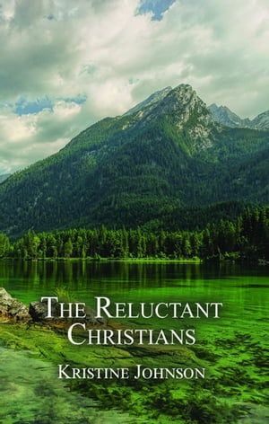 The Reluctant ChristiansŻҽҡ[ Kristine Johnson ]