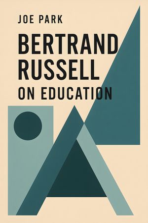 Bertrand Russell on Education【電子書籍】[ Joe Park ]