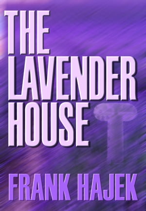 The Lavender House【電子書籍】[ Frank Hajek ]
