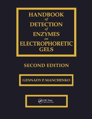 Handbook of Detection of Enzymes on Electrophoretic GelsŻҽҡ[ Gennady P. Manchenko ]