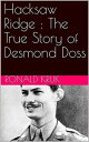 Hacksaw Ridge : The True Story of Desmond Doss【電子書籍】 Ronald Kruk