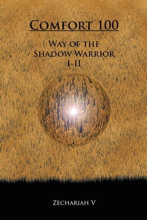 Comfort 100 Way of the Shadow WarriorŻҽҡ[ Zechariah V ]