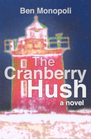 The Cranberry Hush: A Novel
