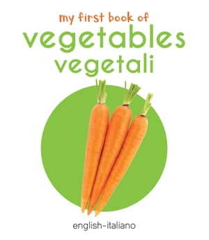 ŷKoboŻҽҥȥ㤨My First Book of Vegetables - Vegetali My First English - Italian Board BookŻҽҡ[ Wonder House Books ]פβǤʤ132ߤˤʤޤ