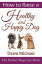 How to Raise a Healthy and Happy Dog: The Perfect Dog Care Book