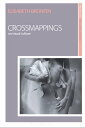 Crossmappings On Visual Culture【電子書籍】[ Elisabeth Bronfen ]