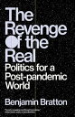 The Revenge of the Real Politics for a Post-Pandemic World【電子書籍】[ Benjamin Bratt...