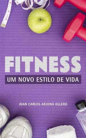 Fitness - Um Novo estilo de vida【電子書籍