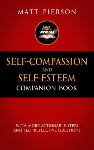 Self-Compassion and Self-Esteem Companion Book