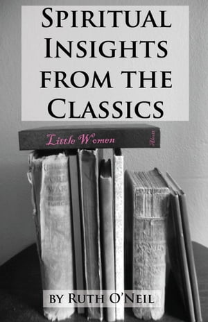 Spiritual Insights from Classic Literature: Little Women