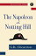 The Napoleon of Notting HillŻҽҡ[ G. K. Chesterton ]