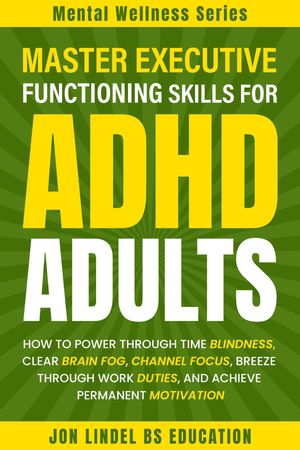 ŷKoboŻҽҥȥ㤨Master Executive Functioning Skills for ADHD AdultsŻҽҡ[ Jon Lindel ]פβǤʤ829ߤˤʤޤ