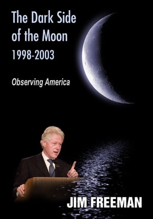 The Dark Side of the Moon 1998-2003 Observing AmericaŻҽҡ[ Jim Freeman ]