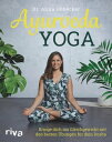 Ayurveda-Yoga Bringe dich ins Gleichgewicht mit den besten bungen f r dein Dosha【電子書籍】 Alina H becker Dr.