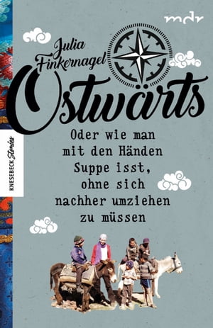 Ostw?rts Oder wie man mit den H?nden Suppe isst, ohne sich nachher umz...