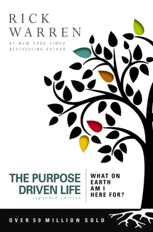 The Purpose Driven Life What on Earth Am I Here For 【電子書籍】 Rick Warren