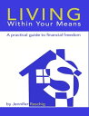 Living Within Your Means - A Practical Guide to 