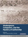 Shakespeare, Computers, and the Mystery of Authorship