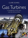 Gas Turbines A Handbook of Air, Land and Sea Applications【電子書籍】[ Claire Soares, EMM Systems, Dallas, Texas, USAPrincipal Engineer (P. E.) ]