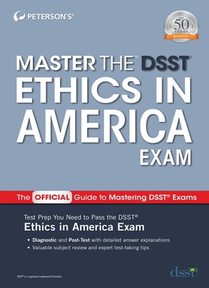 Master the DSST Ethics in America Exam【電子書籍】[ Peterson's ]
