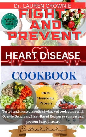 FIGHT AND PREVENT HEART DISEASE COOKBOOK