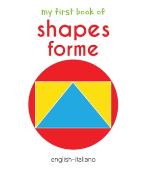 ŷKoboŻҽҥȥ㤨My First Book of Shapes - Forme My First English - Italian Board BookŻҽҡ[ Wonder House Books ]פβǤʤ132ߤˤʤޤ