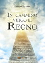 In cammino verso il Regno【電子書籍】[ Giuseppe Ferrario ]