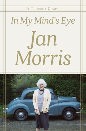 In My Mind's Eye: A Thought DiaryŻҽҡ[ Jan Morris ]