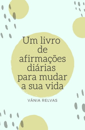 Um Livro de Afirmações Diárias para Mudar a sua Vida