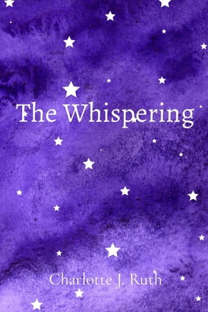 The Whispering【電子書籍】[ Charlotte J. Ruth ]