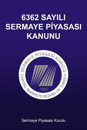 6362 Sayılı Sermaye Piyasası Kanunu