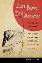 Zen Bow, Zen Arrow The Life and Teachings of Awa