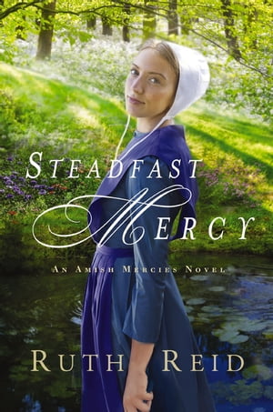 楽天楽天Kobo電子書籍ストアSteadfast Mercy【電子書籍】[ Ruth Reid ]